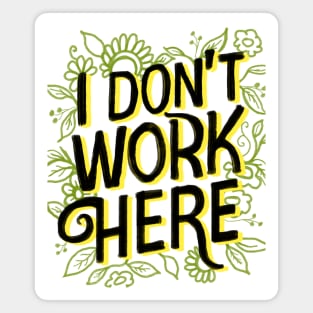 I don't work here Magnet